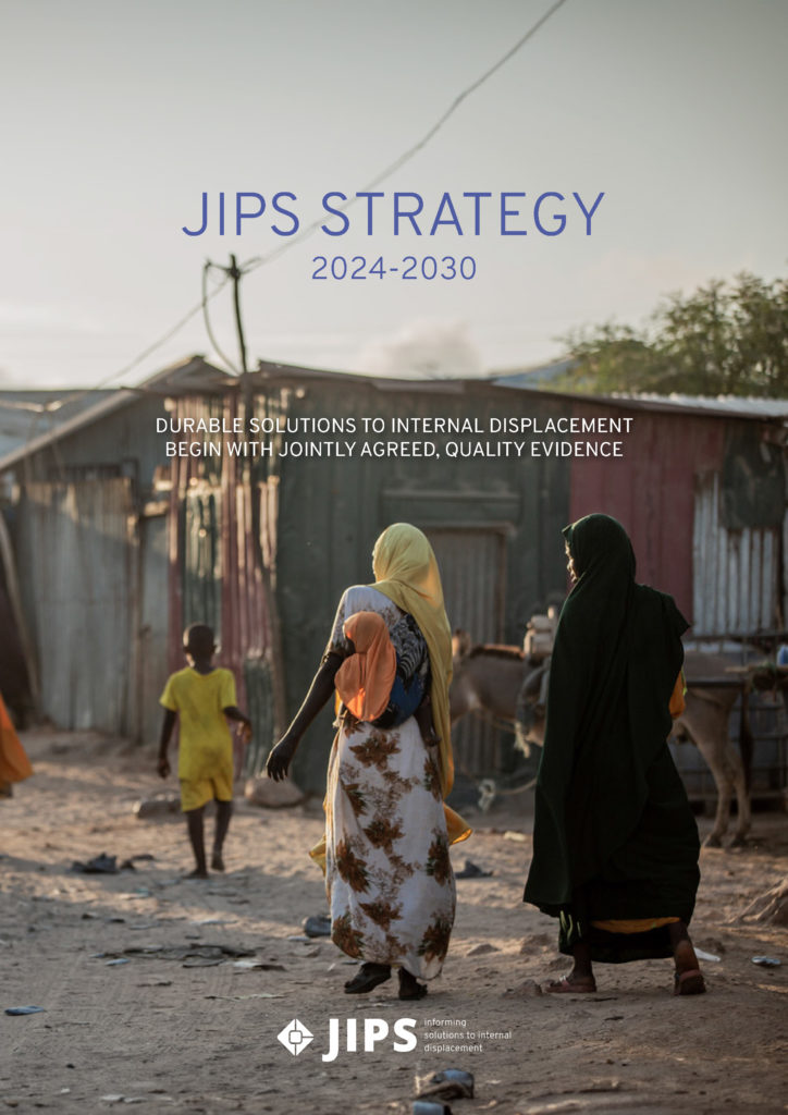 JIPS Strategy 2024-2030: Durable Solutions to Internal Displacement Begin With Jointly Agreed, Quality Evidence (July 2024)