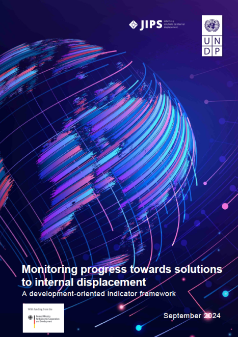 Monitoring progress towards solutions to internal displacement: A development-oriented indicator framework (UNDP, JIPS; 2024)